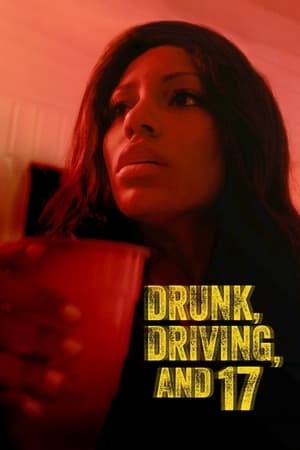 Drunk, Driving, and 17 watch Drunk, Driving, and 17