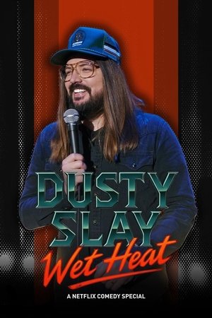 watch Dusty Slay: Wet Heat