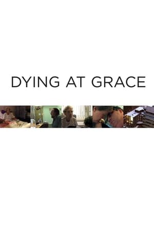 Dying at Grace watch Dying at Grace