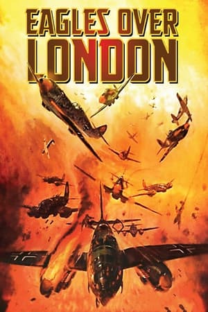 Eagles Over London watch Eagles Over London