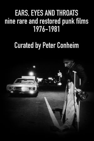 Ears, Eyes and Throats: Restored Classic and Lost Punk Films 1976-1981 watch Ears, Eyes and Throats: Restored Classic and Lost Punk Films 1976-1981