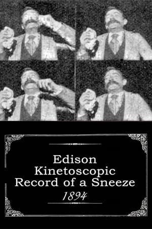Edison Kinetoscopic Record of a Sneeze watch Edison Kinetoscopic Record of a Sneeze