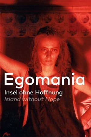 Egomania: Island Without Hope watch Egomania: Island Without Hope