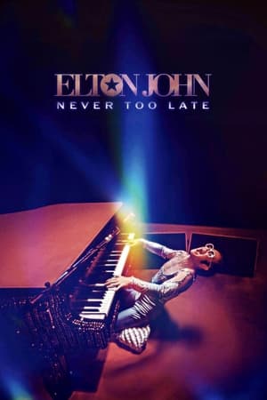Elton John: Never Too Late watch Elton John: Never Too Late