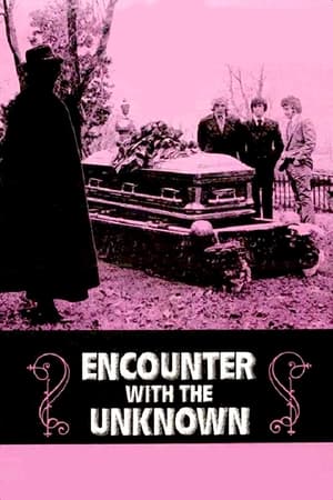 Encounter with the Unknown watch Encounter with the Unknown