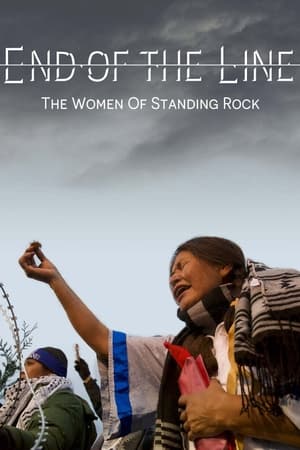 End of The Line: The Women of Standing Rock watch End of The Line: The Women of Standing Rock