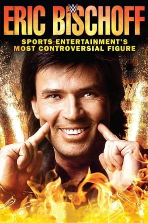 Eric Bischoff: Sports Entertainment's Most Controversial Figure watch Eric Bischoff: Sports Entertainment's Most Controversial Figure