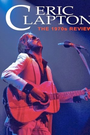 Eric Clapton: The 1970s Review watch Eric Clapton: The 1970s Review