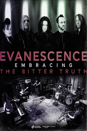 Evanescence: Embracing the Bitter Truth watch Evanescence: Embracing the Bitter Truth