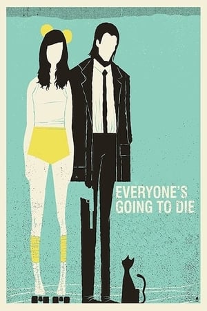 Everyone's Going to Die watch Everyone's Going to Die