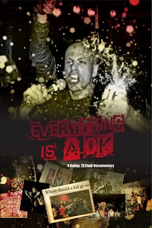 Everything is A OK: A Dallas, TX Punk Documentary watch Everything is A OK: A Dallas, TX Punk Documentary