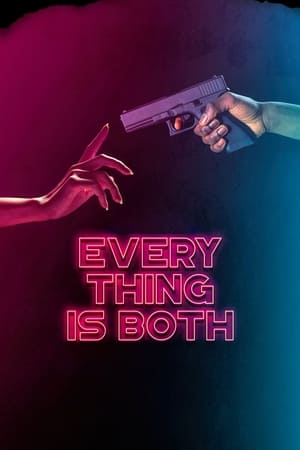 Everything Is Both watch Everything Is Both