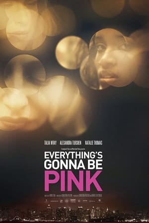 Everything's Gonna Be Pink watch Everything's Gonna Be Pink