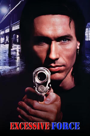 Excessive Force watch Excessive Force