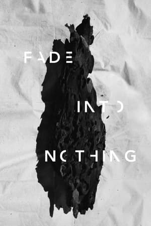 Fade Into Nothing watch Fade Into Nothing