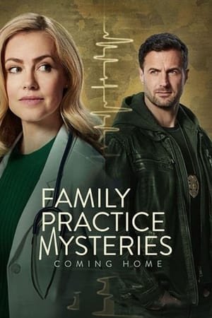 Family Practice Mysteries: Coming Home watch Family Practice Mysteries: Coming Home