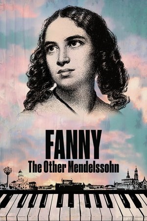 Fanny: The Other Mendelssohn watch Fanny: The Other Mendelssohn