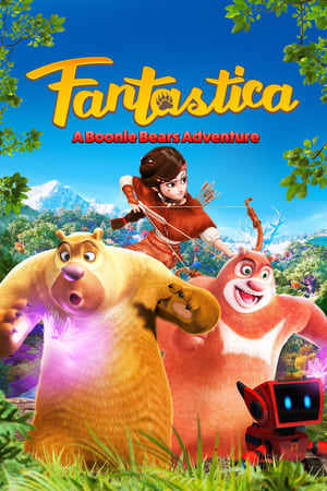 Fantastica: A Boonie Bears Adventure watch Fantastica: A Boonie Bears Adventure