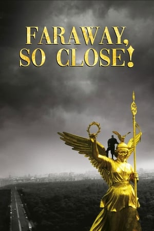 Faraway, So Close! watch Faraway, So Close!