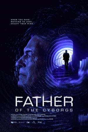 Father of the Cyborgs watch Father of the Cyborgs