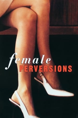 Female Perversions watch Female Perversions