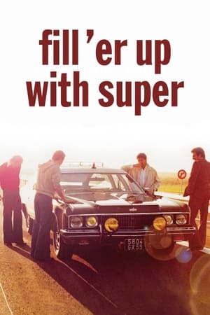 Fill 'er Up with Super watch Fill 'er Up with Super