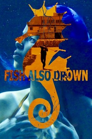 Fish Also Drown watch Fish Also Drown