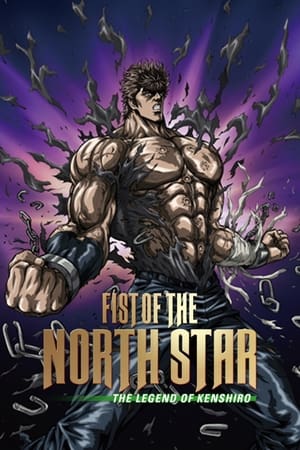 Fist of the North Star: The Legend of Kenshiro watch Fist of the North Star: The Legend of Kenshiro