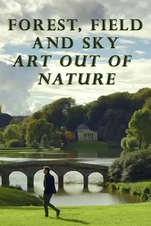 Forest, Field & Sky: Art Out of Nature watch Forest, Field & Sky: Art Out of Nature