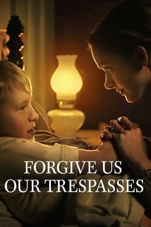 Forgive Us Our Trespasses watch Forgive Us Our Trespasses