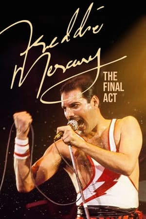 Freddie Mercury: The Final Act watch Freddie Mercury: The Final Act