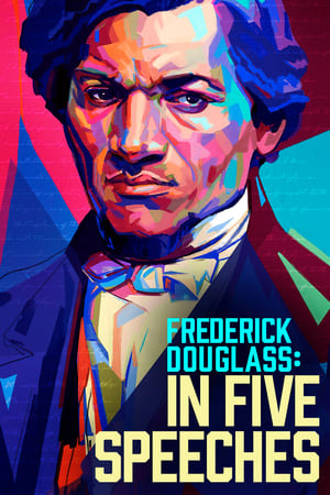 Frederick Douglass: In Five Speeches watch Frederick Douglass: In Five Speeches