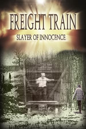 Freight Train: Slayer of Innocence watch Freight Train: Slayer of Innocence