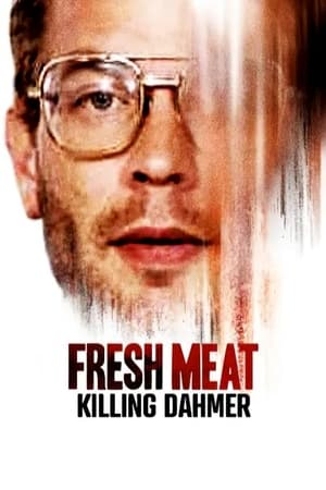 Fresh Meat: Killing Dahmer watch Fresh Meat: Killing Dahmer