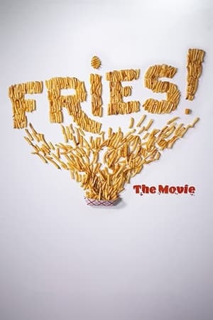 Fries! The Movie watch Fries! The Movie