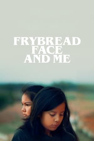 Frybread Face and Me watch Frybread Face and Me