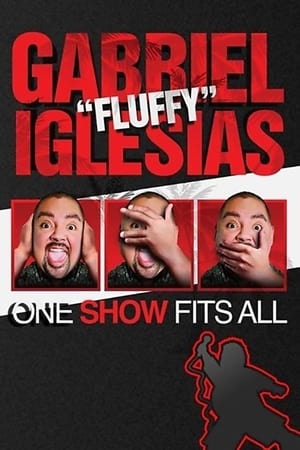 Gabriel "Fluffy" Iglesias: One Show Fits All watch Gabriel "Fluffy" Iglesias: One Show Fits All