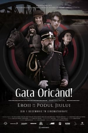 Gata Oricând!: partea întâi - Eroii de la podul Jiului watch Gata Oricând!: partea întâi - Eroii de la podul Jiului