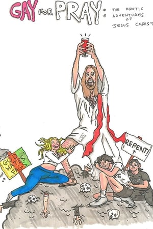 Gay for Pray: The Erotic Adventures of Jesus Christ watch Gay for Pray: The Erotic Adventures of Jesus Christ
