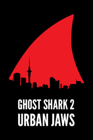 Ghost Shark 2: Urban Jaws watch Ghost Shark 2: Urban Jaws