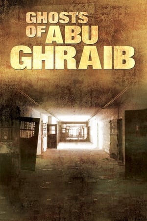 Ghosts of Abu Ghraib watch Ghosts of Abu Ghraib