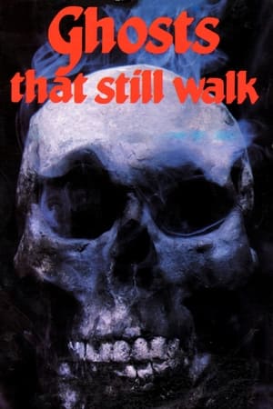 Ghosts That Still Walk watch Ghosts That Still Walk