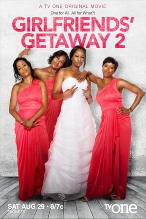 Girlfriends Getaway 2 watch Girlfriends Getaway 2