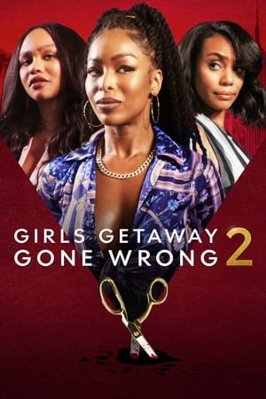 Girls Getaway Gone Wrong 2 watch Girls Getaway Gone Wrong 2
