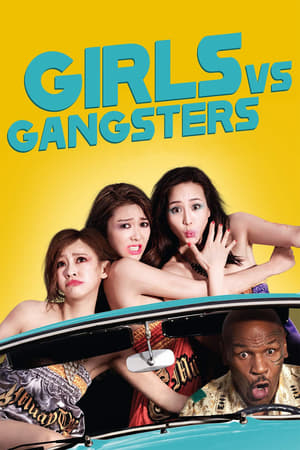Girls vs Gangsters watch Girls vs Gangsters