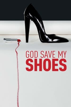 God Save My Shoes watch God Save My Shoes