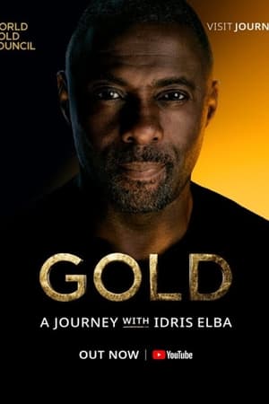 Gold: A Journey With Idris Elba watch Gold: A Journey With Idris Elba