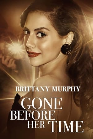 Gone Before Her Time: Brittany Murphy watch Gone Before Her Time: Brittany Murphy