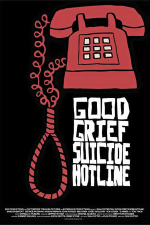 Good Grief Suicide Hotline watch Good Grief Suicide Hotline