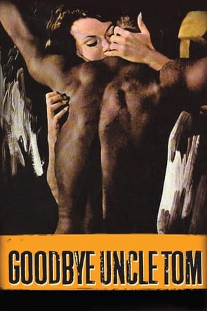 Goodbye Uncle Tom watch Goodbye Uncle Tom